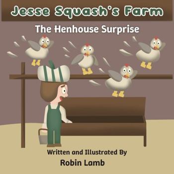 Paperback The Henhouse Surprise (Jesse Squash's Farm) Book