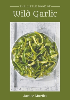 Paperback The Little Book of Wild Garlic Book