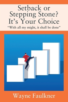 Paperback Setback or Stepping Stone? It's Your Choice: "With all my might, it shall be done" Book