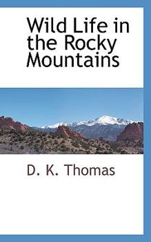 Paperback Wild Life in the Rocky Mountains Book