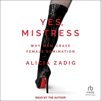 Audio CD Yes, Mistress: Why Men Crave Female Domination Book