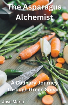 Paperback The Asparagus Alchemist Book