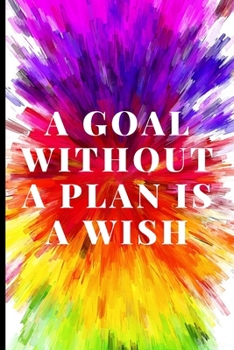 Paperback A goal without a plan is a wish: Lined Notebook Journal, 120 pages, A5 sized Book