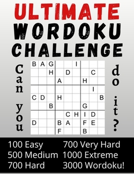 Paperback Ultimate Wordoku Challenge Can you do it?: 3000 Wordoku - Wordoku Puzzle Book for Adults - Easy - Medium - Hard - Very Hard - Extreme - Solutions at t Book