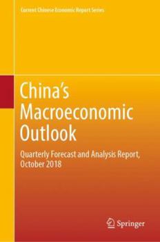 Hardcover China's Macroeconomic Outlook: Quarterly Forecast and Analysis Report, October 2018 Book