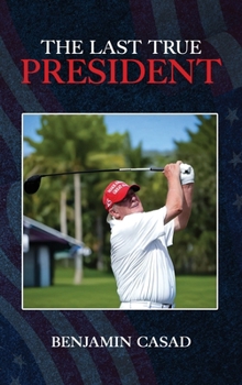 Hardcover The Last True President Book