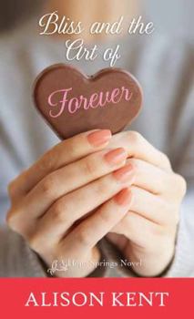 Bliss and the Art of Forever - Book #4 of the Hope Springs