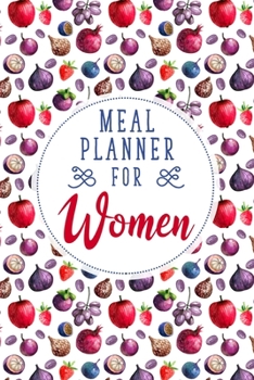 Meal Planner for Women: 52 Week Food Planner For Women with 2020 - 2021 Calendar, Grocery Lists, Favourite Recipes and Meal Ideas