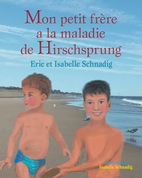 Paperback Mon petit frère a la maladie de Hirschsprung [French] Book
