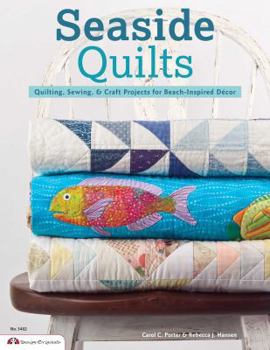 Paperback Seaside Quilts: Quilting & Sewing Projects for Beach-Inspired Décor Book