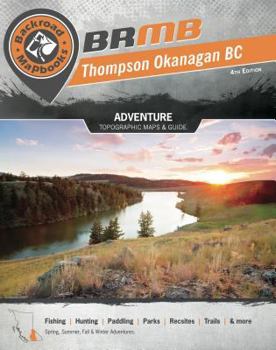 Spiral-bound Backroad Mapbook: Thompson Okanagan BC, Third Edition Book