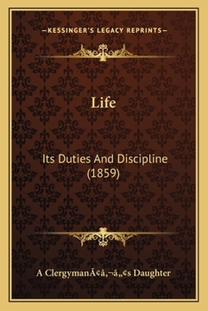 Paperback Life: Its Duties And Discipline (1859) Book