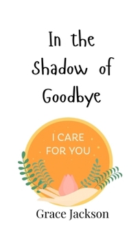 Hardcover In the Shadow of Goodbye Book