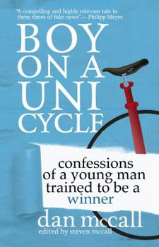 Paperback Boy on a Unicycle: Confessions of a Young Man Trained to Be a Winner Book