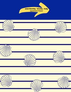 2020 Monthly-Weekly-Daily Appointment Planner: 2020 Monthly-Weekly-Daily Appointment Planner: Camino-themed organizer with images of scallop shells