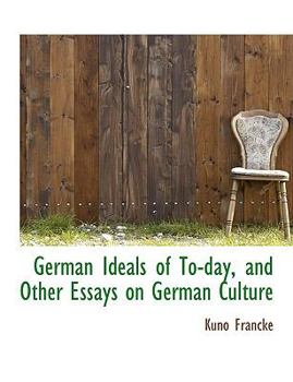 Paperback German Ideals of To-Day, and Other Essays on German Culture Book