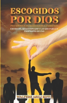 Paperback Escogidos Por Dios: Pecadores inmerecidos e Indignos [Spanish] Book