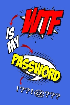 Paperback WTF Is My Password: Funny Password Logbook Book