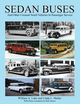 Paperback Sedan Buses: and Other Unusual Small Vehicles In Passenger Service Book