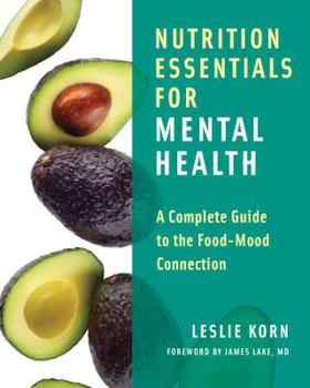Hardcover Nutrition Essentials for Mental Health: A Complete Guide to the Food-Mood Connection Book