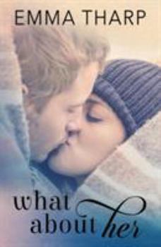 What About Her - Book #1 of the Bluff Harbor