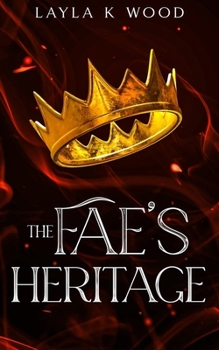 The Fae's Heritage: A Grumpy-Sunshine Fated Mates Romance (Fae of Whitevale)