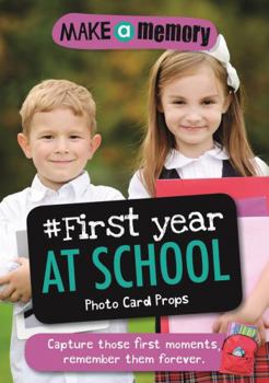 Paperback Make a Memory #First Year at School Photo Card Props: Capture those first moments, remember them forever. Book