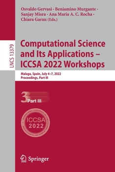 Paperback Computational Science and Its Applications - Iccsa 2022 Workshops: Malaga, Spain, July 4-7, 2022, Proceedings, Part III Book