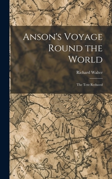 Hardcover Anson's Voyage Round the World: The Text Reduced Book