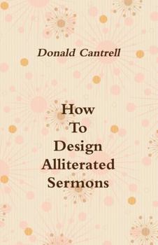 Paperback How To Design Alliterated Sermons Book