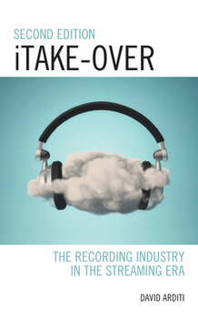 Itake-Over: The Recording Industry in the Digital Era - Book  of the Critical Perspectives on Music and Society