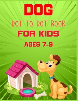 Paperback Dog Dot to Dot Book For Kids Ages 7-9: Connect the dot Activities for Learning Book