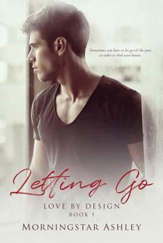 Letting Go - Book #1 of the Love By Design