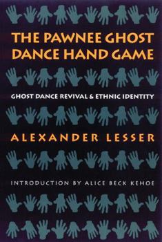 The Pawnee Ghost Dance Hand Game: Ghost Dance Revival and Ethnic Identity