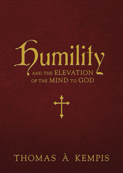 Hardcover Humility and the Elevation of the Mind to God Book