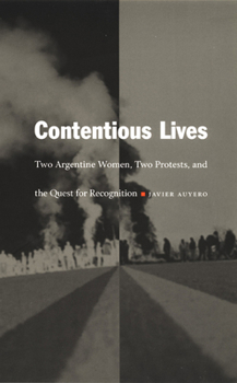 Paperback Contentious Lives: Two Argentine Women, Two Protests, and the Quest for Recognition Book