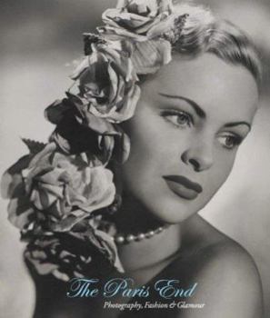 The Paris End: Photography, Fashion & Glamour