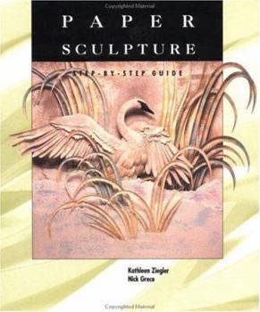 Paperback Paper Sculpture: A Step-By-Step Guide Book