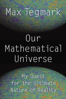 Hardcover Our Mathematical Universe: My Quest for the Ultimate Nature of Reality Book