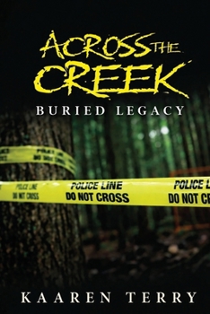 Paperback Across The Creek: Book 1: Buried Legacy Book