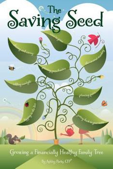 Paperback The Saving Seed: Growing a Financially Healthy Family Tree Book