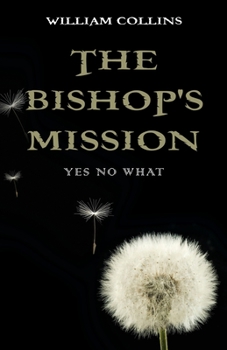 Paperback The Bishop's Mission: Yes No What Book