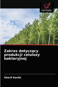 Paperback Zakres dotyczący produkcji celulozy bakteryjnej [Polish] Book
