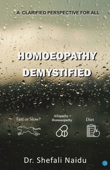 Paperback Homoeopathy Demystified - A Clarified Perspective for All Book