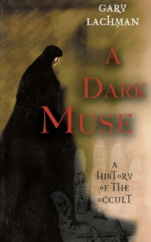 Paperback A Dark Muse: A History of the Occult Book