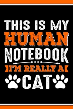 Paperback This Is My Human Notebook I'm Really a Cat: Lined Journal Notebook/Diary for Cat Lover - Best Gift Idea Book