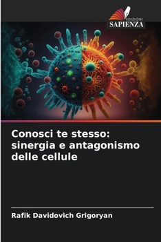 Paperback Conosci te stesso: sinergia e antagonismo delle cellule [Italian] Book