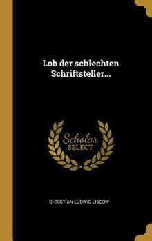 Hardcover Lob Der Schlechten Schriftsteller... [German] Book