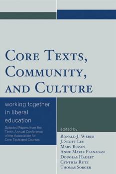 Paperback Core Texts, Community, and Culture: Working Together for Liberal Education Book