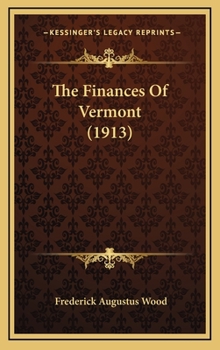 Hardcover The Finances Of Vermont (1913) Book